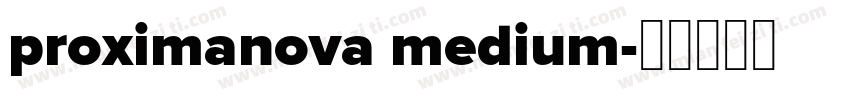 proximanova medium字体转换